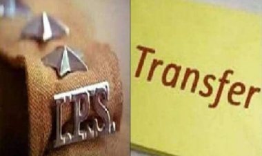 बिलासपुर, रायगढ़,नारायणपुर, कोरबा सहित कई जिलों के एसपी बदले गए...देखें पूरी लिस्ट